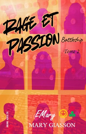 Rage et Passion; Battleship, Tome 2